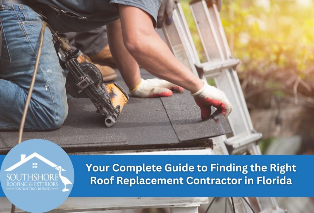 Your Complete Guide to Finding the Right Roof Replacement Contractor in Florida