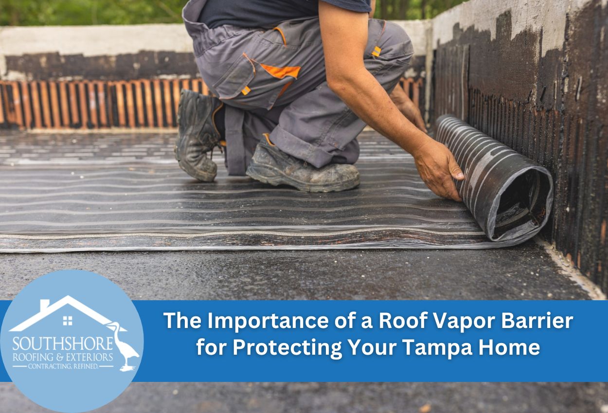 The Importance of a Roof Vapor Barrier for Protecting Your Tampa Home