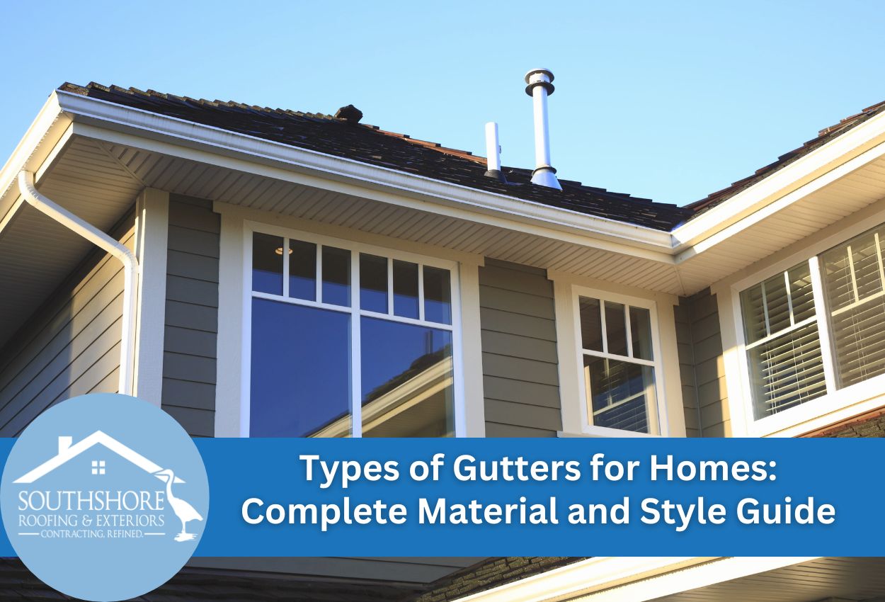 Types of Gutters for Homes: Complete Material and Style Guide