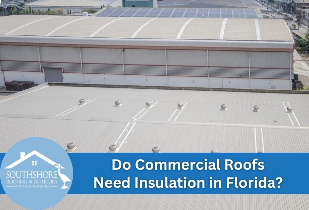 Commercial roof with focus on insulation needs in Florida climate.